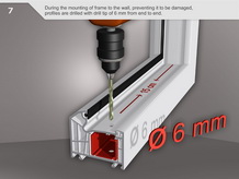 In order to prevent any damage    during the installation of the frame on the wall, the profiles are drilled    with a 6 mm drill bit from end to end.